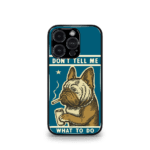Don't tell me What to do Dog Premium Glossy Metal Phone Case