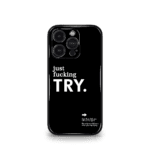 Just Fuckin' Try Premium Phone Case